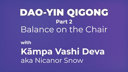 Navigate to GET ACTIVE: Dao-Yin Qigong Part 2 - Balance on the Chair